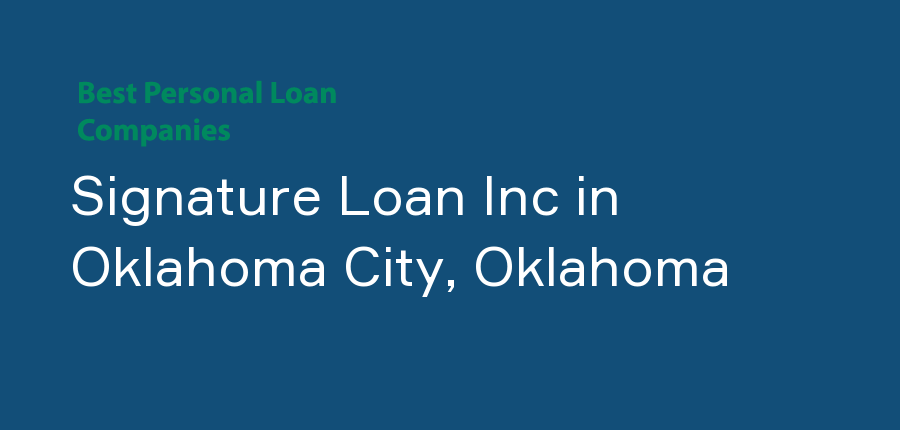 Signature Loan Inc in Oklahoma, Oklahoma City
