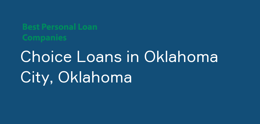 Choice Loans in Oklahoma, Oklahoma City