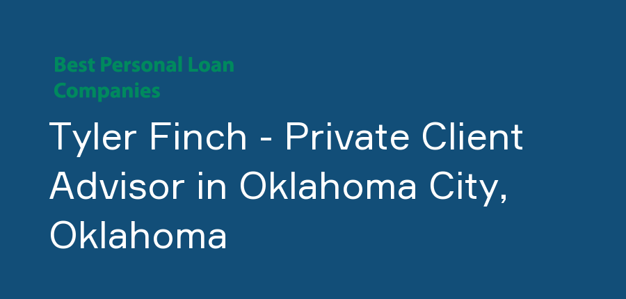 Tyler Finch - Private Client Advisor in Oklahoma, Oklahoma City