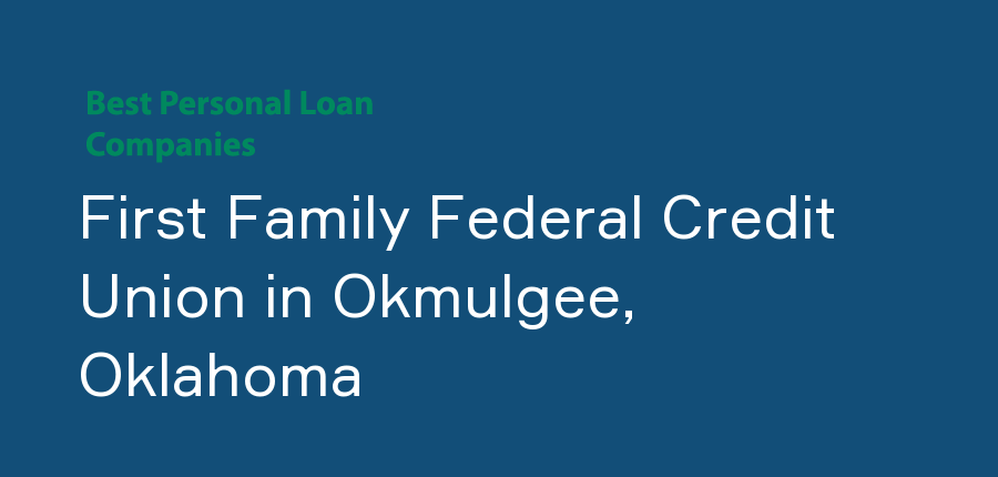 First Family Federal Credit Union in Oklahoma, Okmulgee