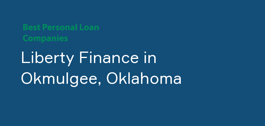Liberty Finance in Oklahoma, Okmulgee