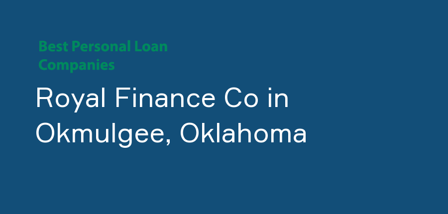 Royal Finance Co in Oklahoma, Okmulgee