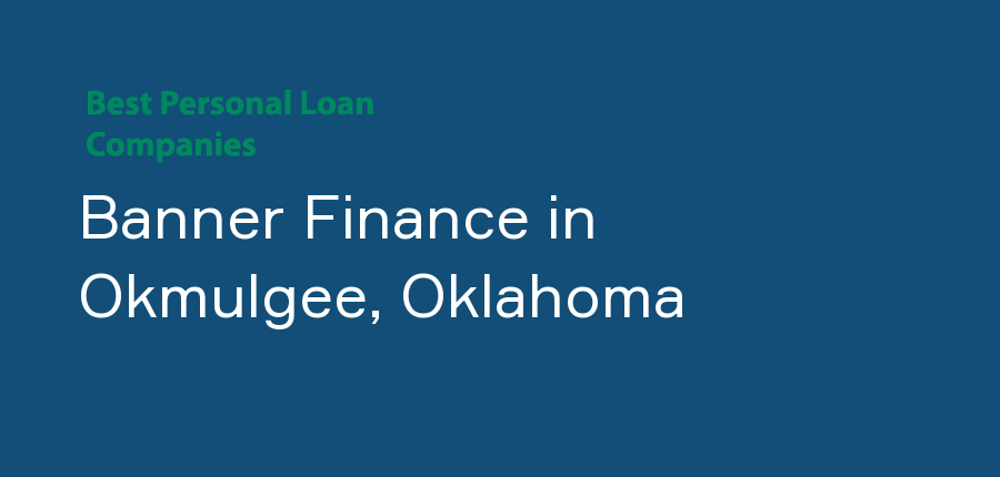 Banner Finance in Oklahoma, Okmulgee