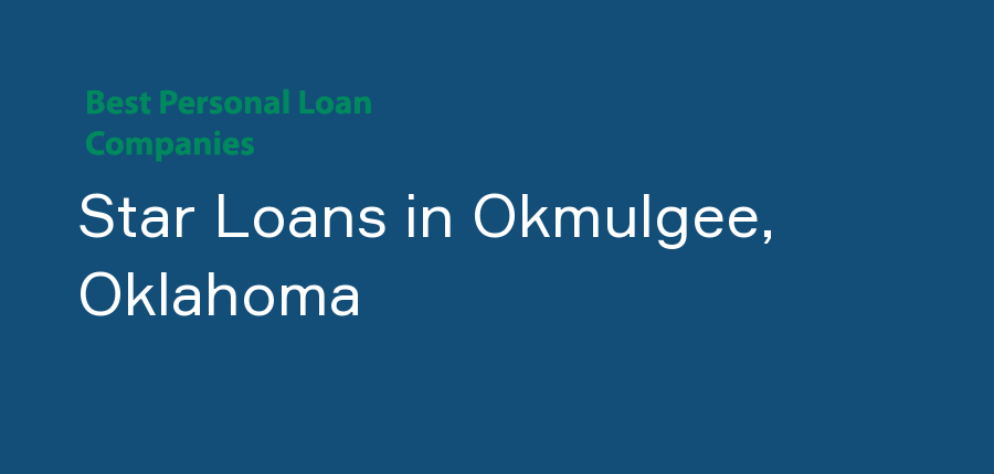 Star Loans in Oklahoma, Okmulgee