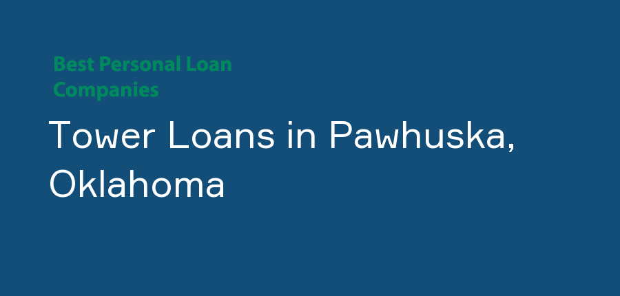 Tower Loans in Oklahoma, Pawhuska