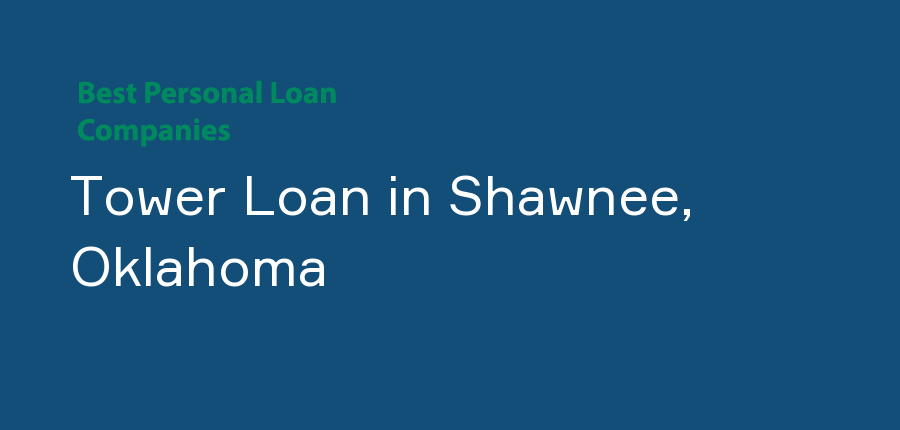 Tower Loan in Oklahoma, Shawnee