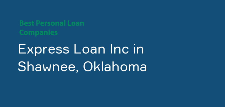 Express Loan Inc in Oklahoma, Shawnee
