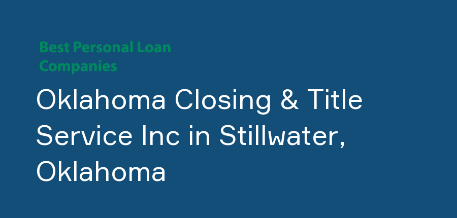 Oklahoma Closing & Title Service Inc in Oklahoma, Stillwater