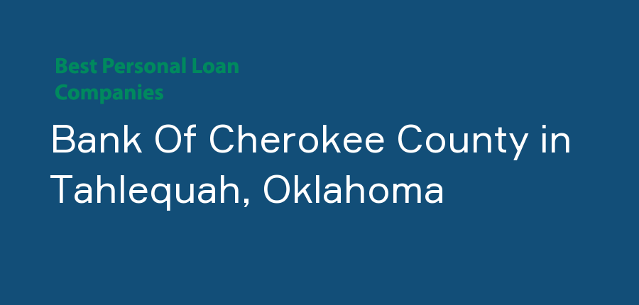Bank Of Cherokee County in Oklahoma, Tahlequah