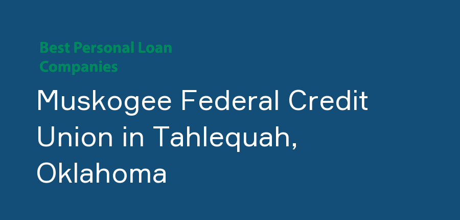 Muskogee Federal Credit Union in Oklahoma, Tahlequah