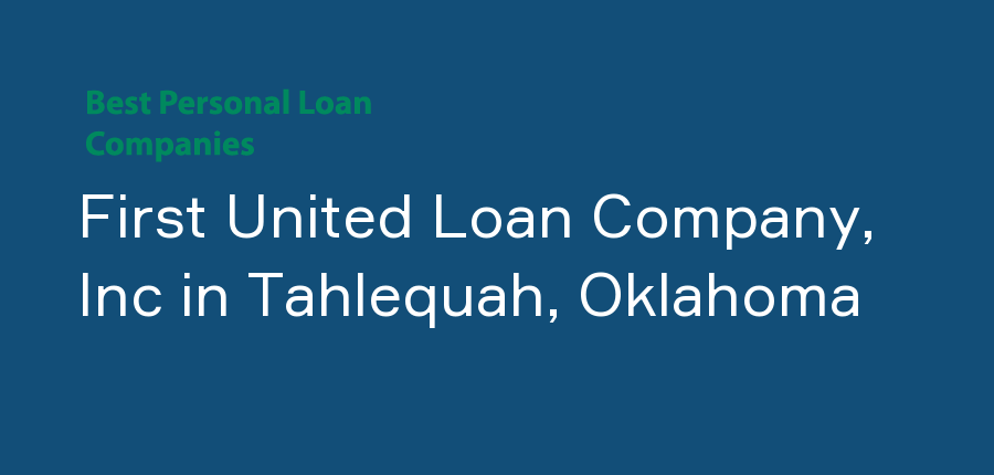 First United Loan Company, Inc in Oklahoma, Tahlequah