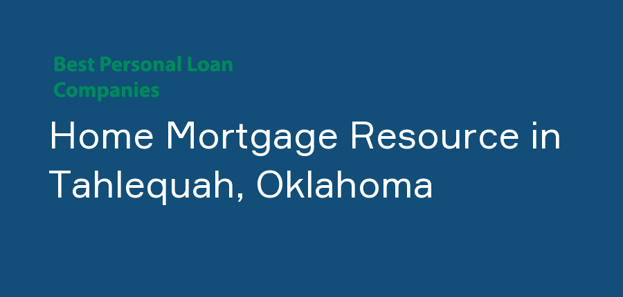 Home Mortgage Resource in Oklahoma, Tahlequah