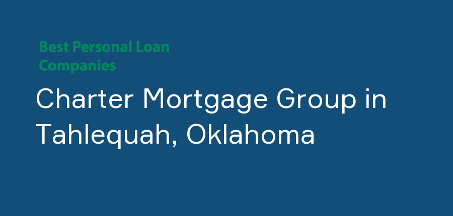 Charter Mortgage Group in Oklahoma, Tahlequah