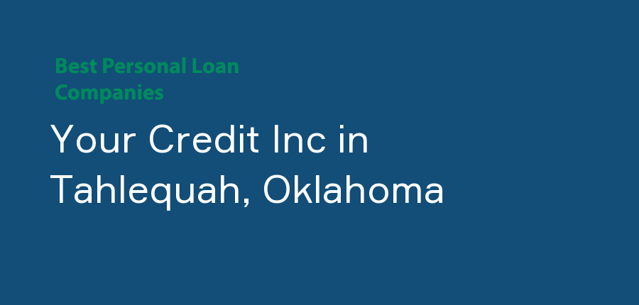 Your Credit Inc in Oklahoma, Tahlequah