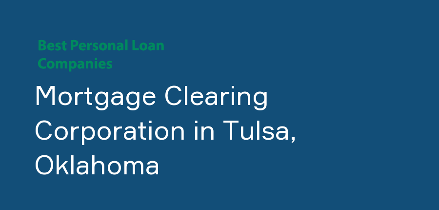 Mortgage Clearing Corporation in Oklahoma, Tulsa