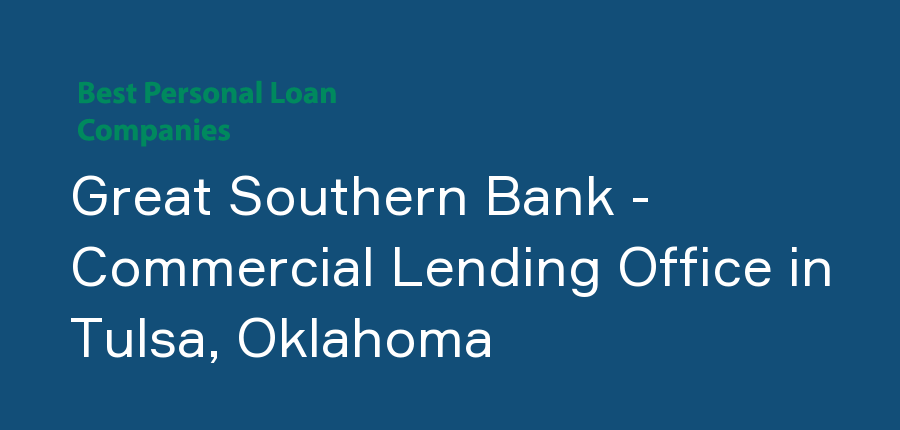Great Southern Bank - Commercial Lending Office in Oklahoma, Tulsa