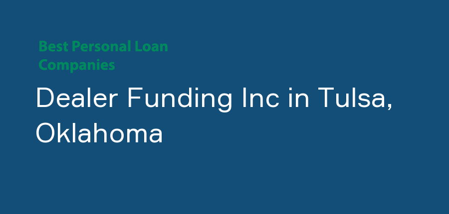 Dealer Funding Inc in Oklahoma, Tulsa