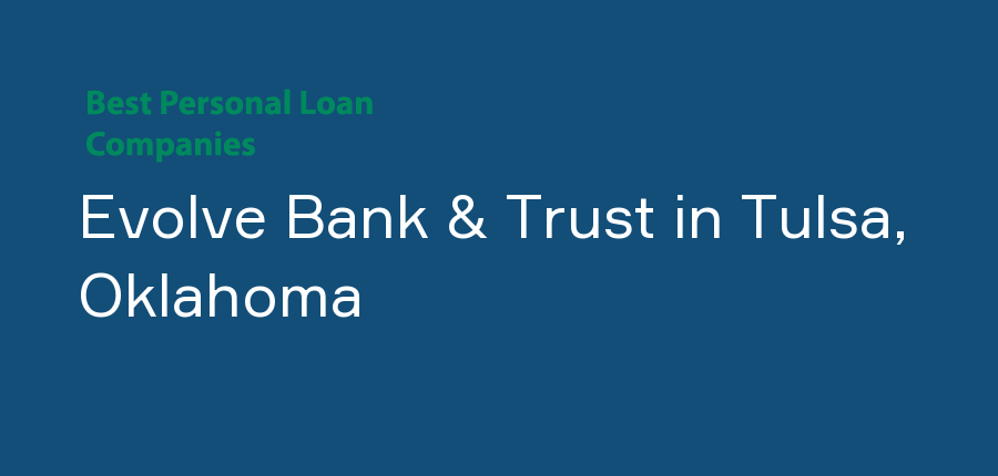Evolve Bank & Trust in Oklahoma, Tulsa