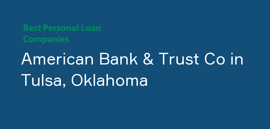 American Bank & Trust Co in Oklahoma, Tulsa
