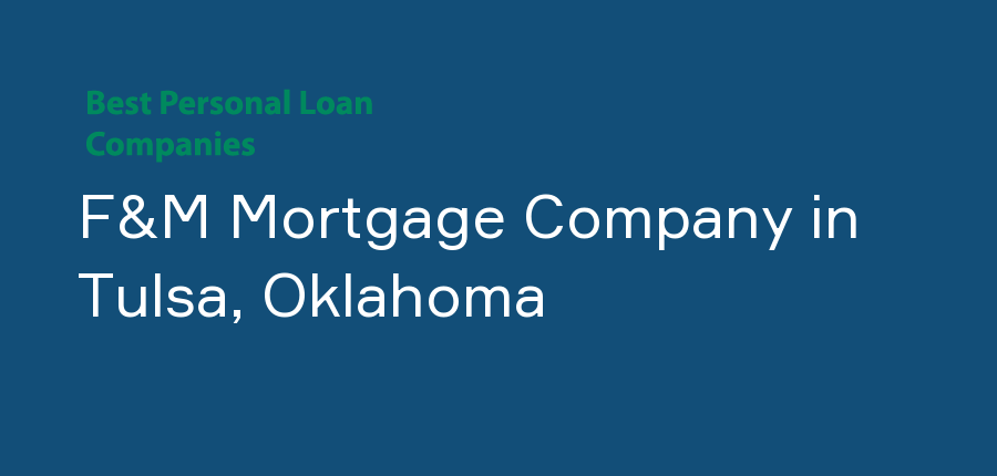 F&M Mortgage Company in Oklahoma, Tulsa