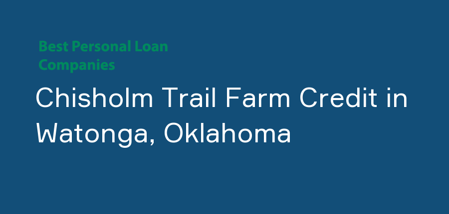 Chisholm Trail Farm Credit in Oklahoma, Watonga