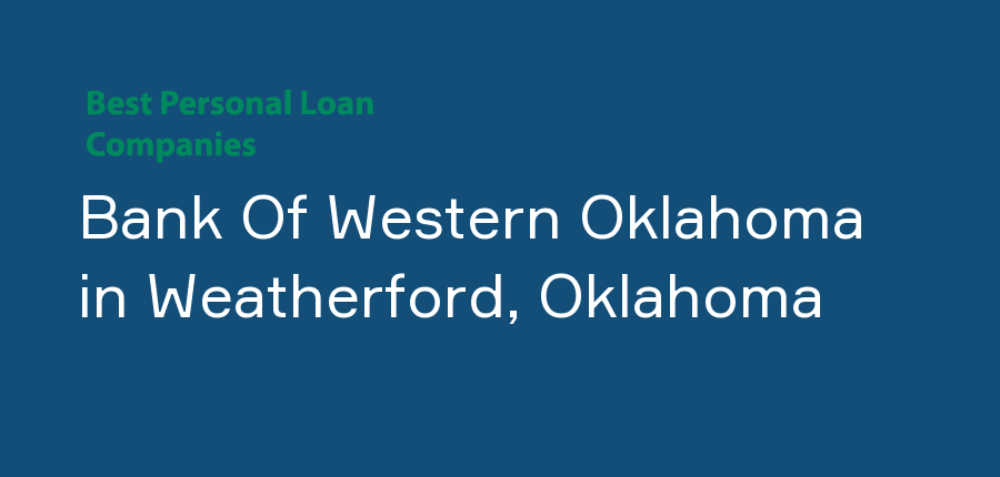 Bank Of Western Oklahoma in Oklahoma, Weatherford
