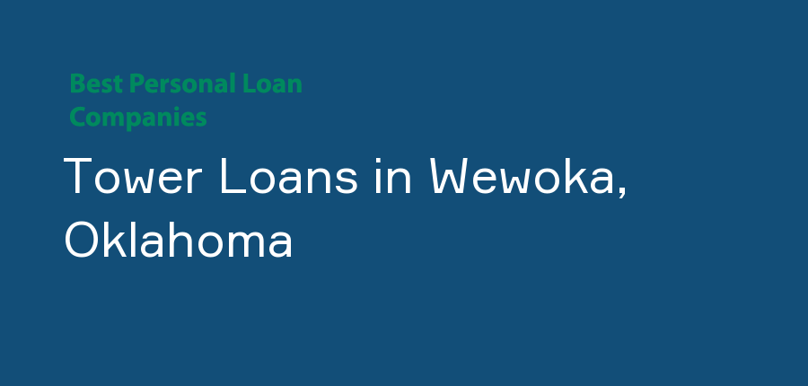 Tower Loans in Oklahoma, Wewoka