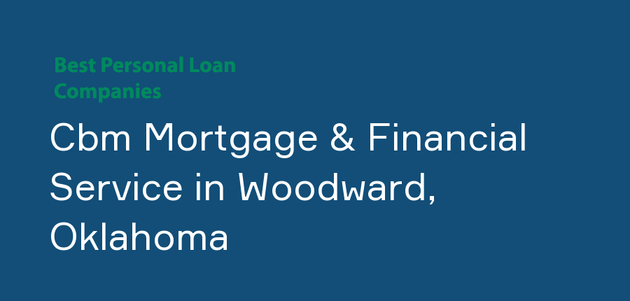 Cbm Mortgage & Financial Service in Oklahoma, Woodward