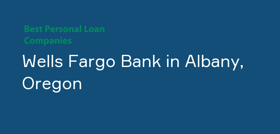Wells Fargo Bank in Oregon, Albany