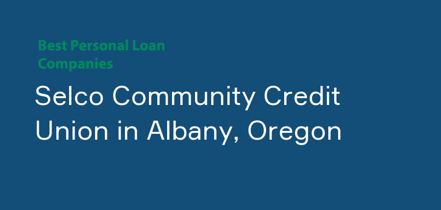 Selco Community Credit Union in Oregon, Albany