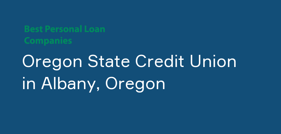 Oregon State Credit Union in Oregon, Albany