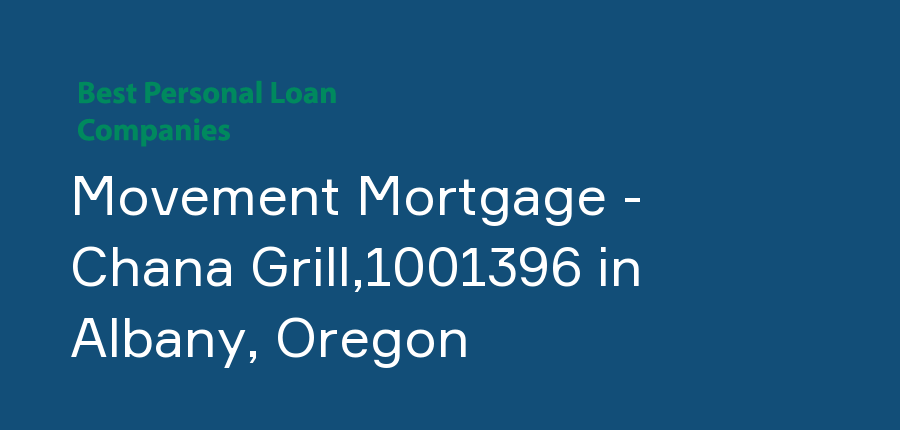 Movement Mortgage - Chana Grill,1001396 in Oregon, Albany