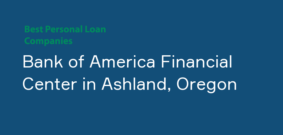 Bank of America Financial Center in Oregon, Ashland
