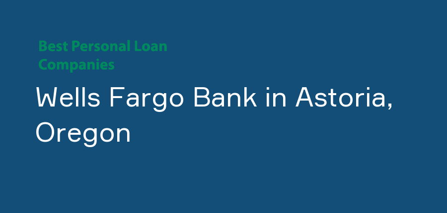 Wells Fargo Bank in Oregon, Astoria