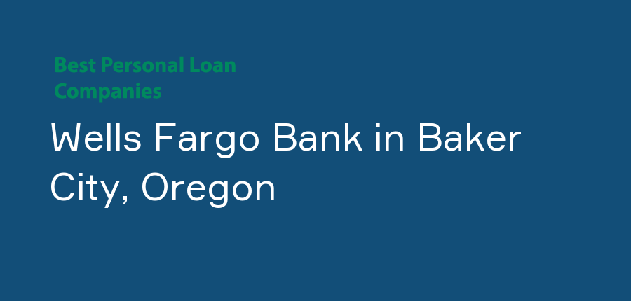 Wells Fargo Bank in Oregon, Baker City