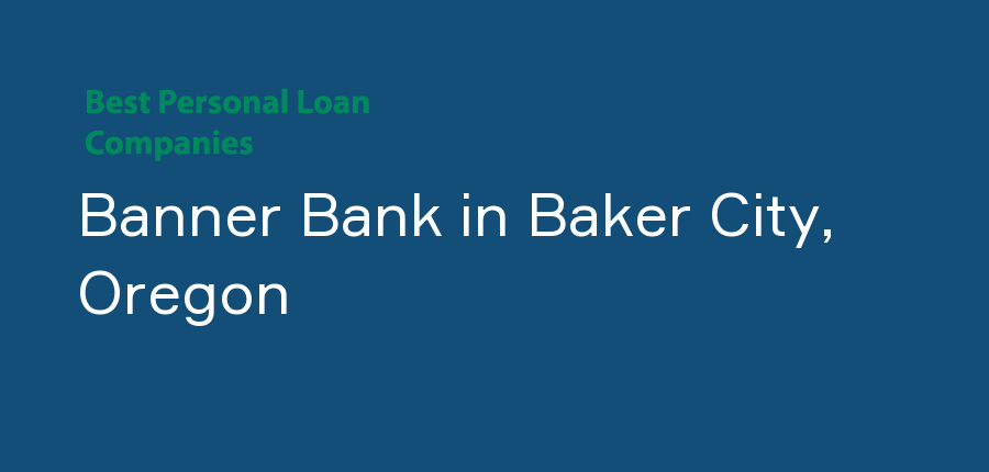 Banner Bank in Oregon, Baker City