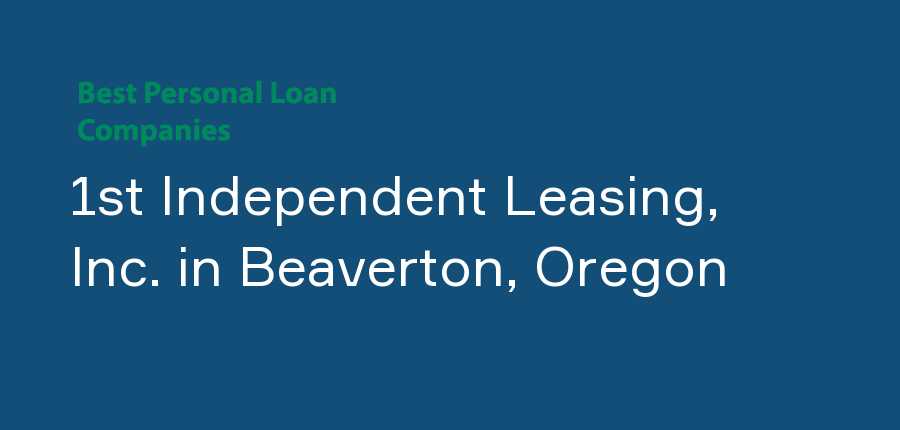 1st Independent Leasing, Inc. in Oregon, Beaverton