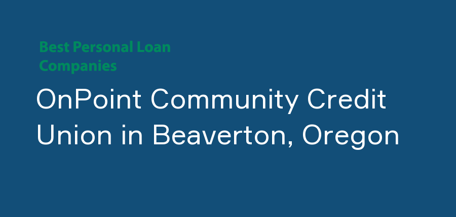 OnPoint Community Credit Union in Oregon, Beaverton
