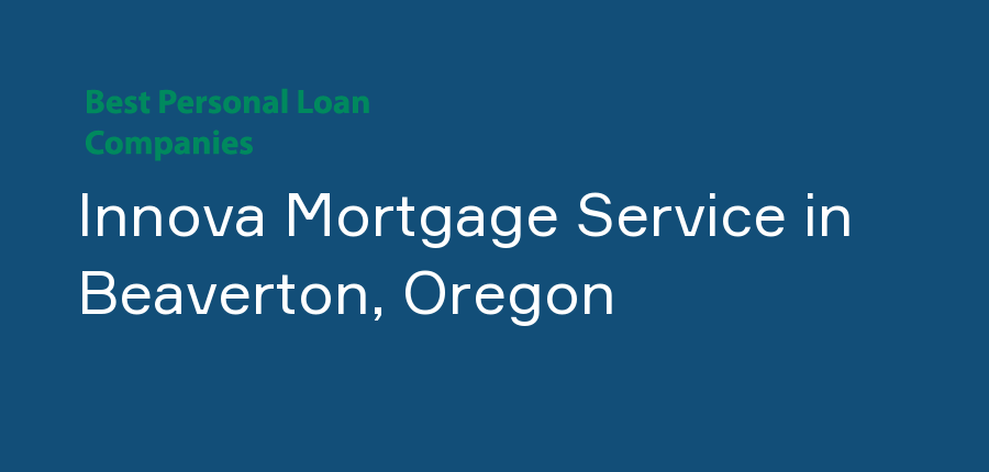 Innova Mortgage Service in Oregon, Beaverton