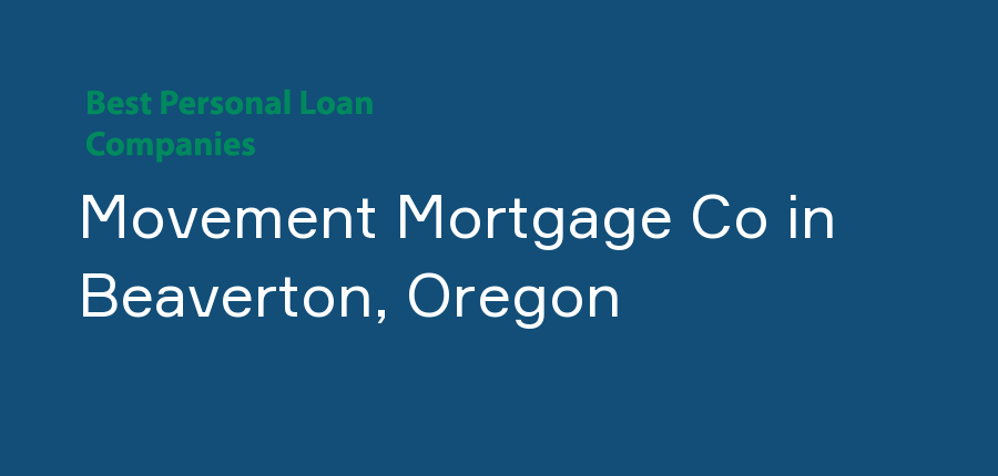 Movement Mortgage Co in Oregon, Beaverton