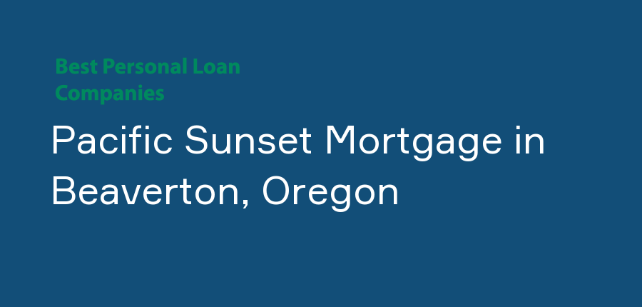 Pacific Sunset Mortgage in Oregon, Beaverton
