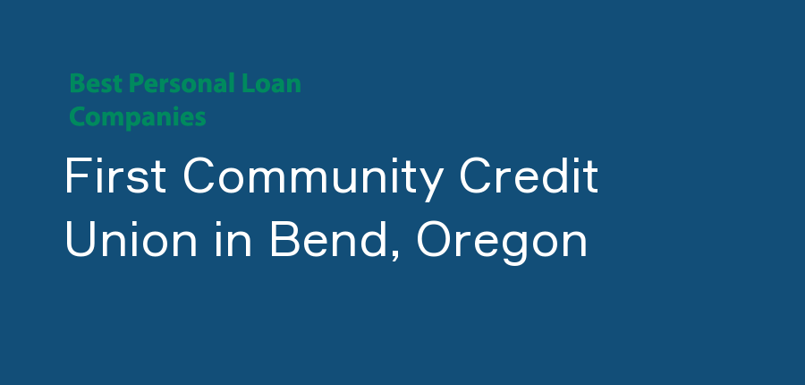First Community Credit Union in Oregon, Bend