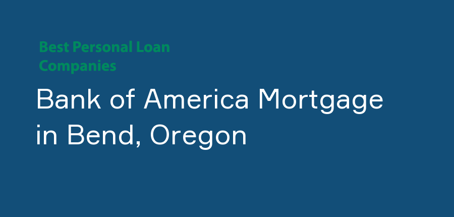 Bank of America Mortgage in Oregon, Bend