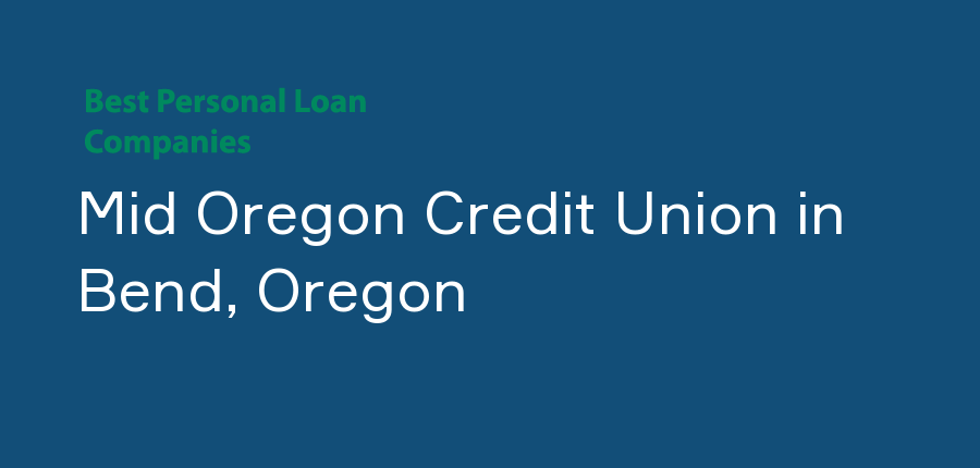 Mid Oregon Credit Union in Oregon, Bend