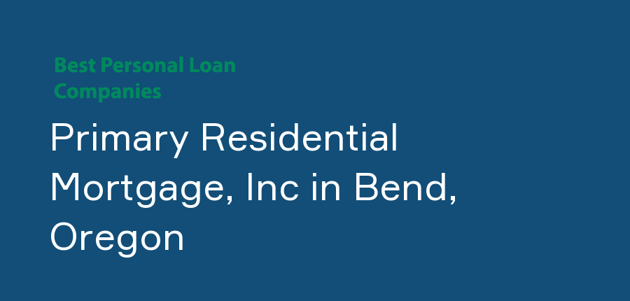 Primary Residential Mortgage, Inc in Oregon, Bend