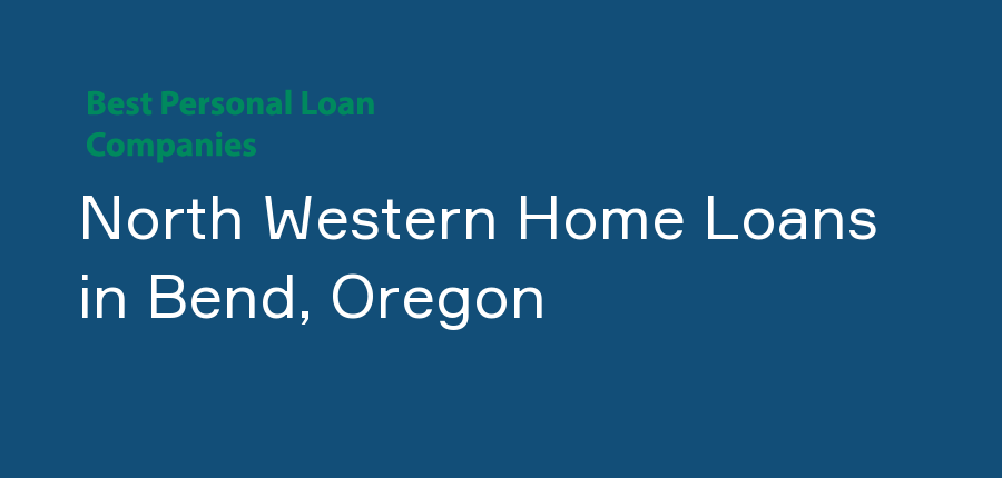 North Western Home Loans in Oregon, Bend