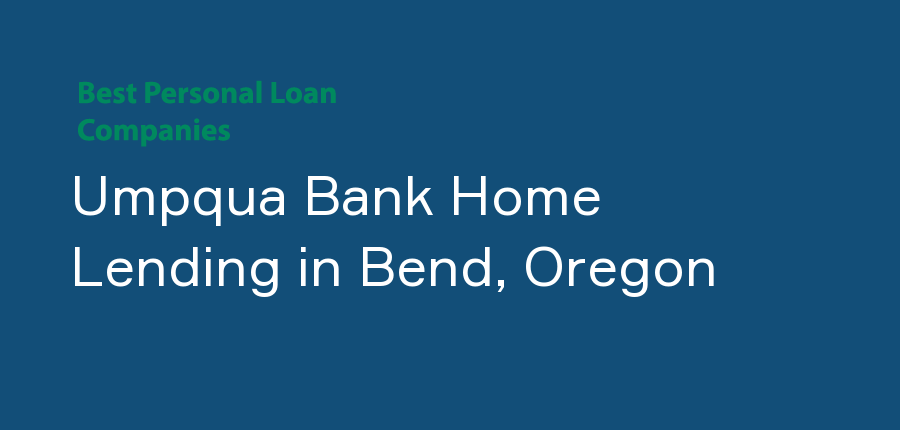 Umpqua Bank Home Lending in Oregon, Bend