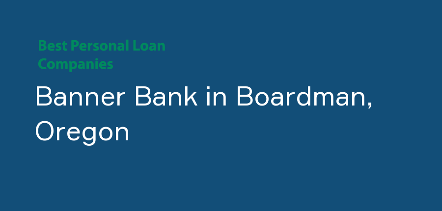 Banner Bank in Oregon, Boardman