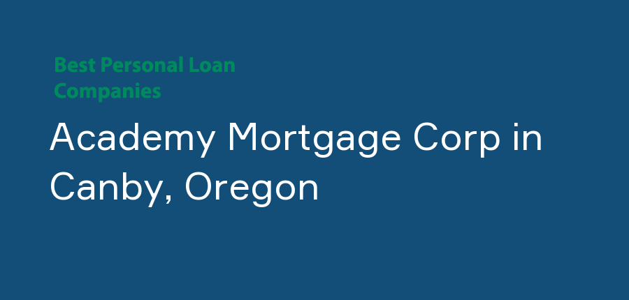 Academy Mortgage Corp in Oregon, Canby