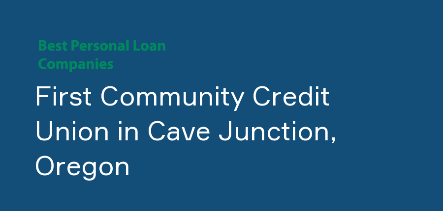 First Community Credit Union in Oregon, Cave Junction
